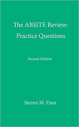 The ABSITE Review- Practice Questions, Second Edition