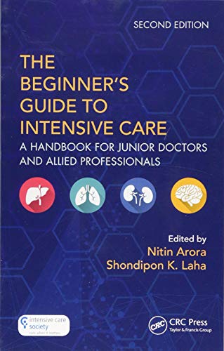 The Beginner's Guide to Intensive Care: A Handbook for Junior Doctors and Allied Professionals 2nd